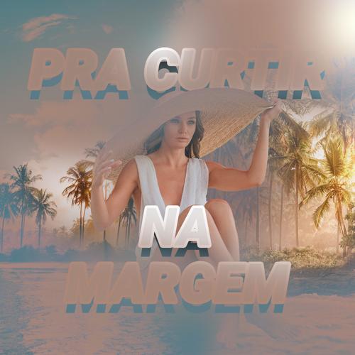 Pra Curtir na Margem ⛱️'s cover