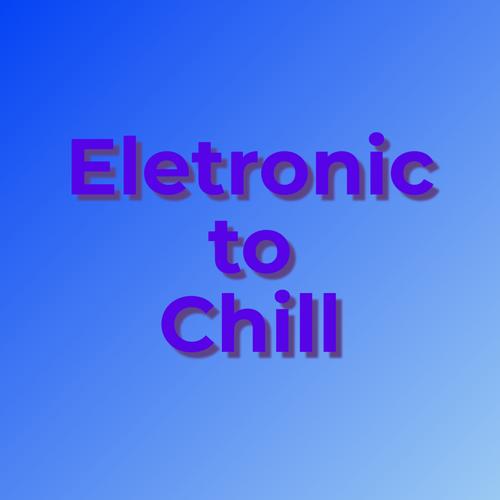 Eletronic to Chill's cover
