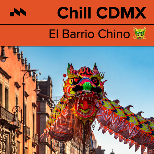 Chill CDMX: El Barrio Chino 🐲's cover