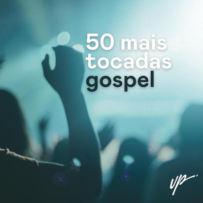 50 Gospel Mais Tocadas's cover