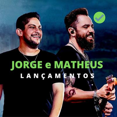 Jorge e Matheus musicas novas's cover