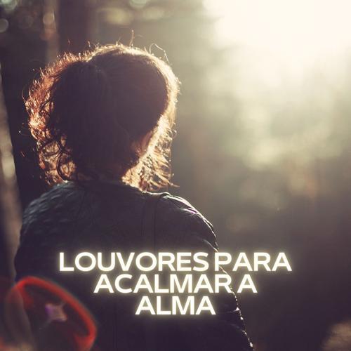 Louvores Para Acalmar a Alma's cover