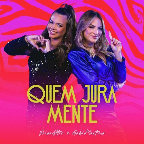 Brisa Star e Gabi Martins | Quem Jura Mente | Você não sabe o que é amor | Se Joga No Passinho 's cover