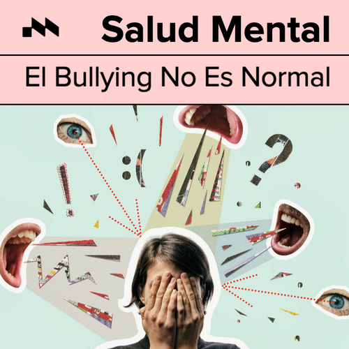 Salud Mental: El Bullying No Es Normal's cover