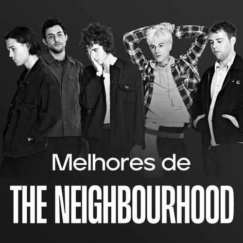 The Neighbourhood 🤟 As Melhores 's cover