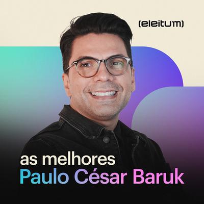 Paulo César Baruk | As Melhores's cover