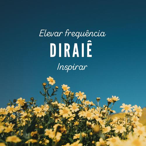 Diraiê - Elevar Frequência -Leve e Feliz's cover