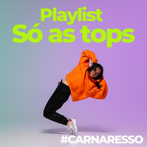 SÓ AS TOPS #CARNARESSO's cover