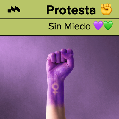 Protesta: Sin Miedo 💚✊💜's cover