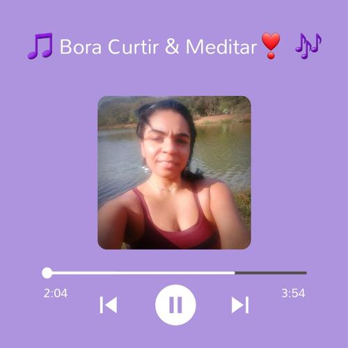 🎶 Bora Curtir & Meditar ❣🎵's cover