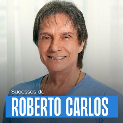 Roberto Carlos - Os Grandes Sucessos 's cover