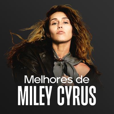 Miley Cyrus - Melhores |Used To Be Young's cover