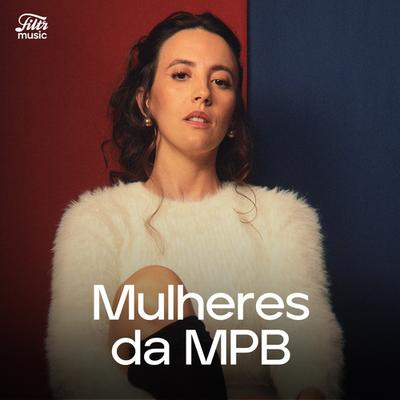 Mulheres da MPB | MPB Só Mulheres!'s cover