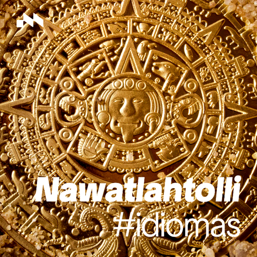 Nawatlahtolli 🌞 #idiomas's cover