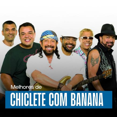 Chiclete com Banana - As Melhores | 100% Você | Diga que Valeu | Voa Voa's cover