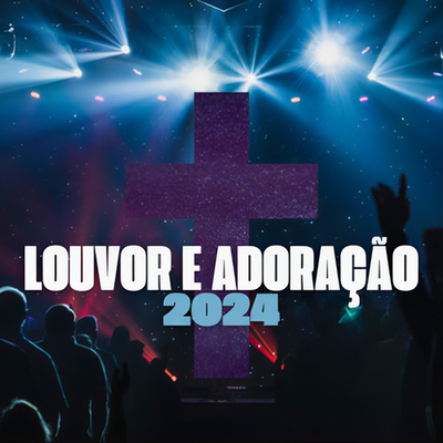 Louvor de Adoração 2024 Lançamento's cover